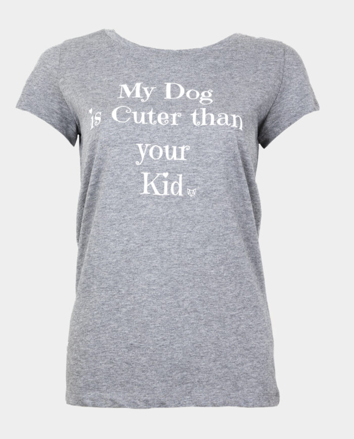 My Dog is cuter heather grey women's fit t-shirt
