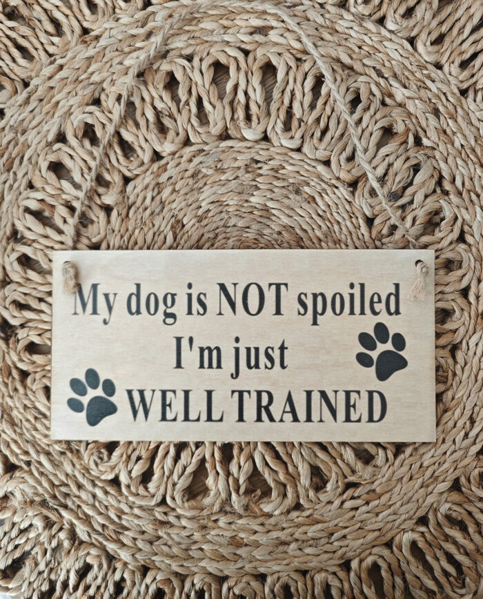 My dog is not spoiled